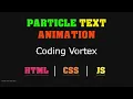 How to create a Particle Text Animation using HTML CSS JavaScript
