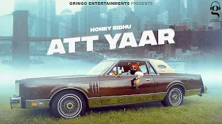 Att Yaar | Honey Sidhu | Latest Punjabi Songs 2022 | New Punjabi Songs | @GringoEntertainmentsofficial