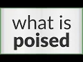 Poised meaning of Poised