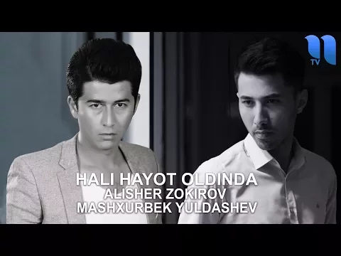 Download MP3 Mashxurbek Yuldashev & Alisher Zokirov - Hali hayot oldinda (music version)