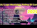 Download Lagu DJ LAGU NOSTALGIA PALING DICARI Lagu Kenangan Cocok Di Perjalanan SEANDAINYA MASIH MUNGKIN 