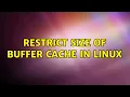 Unix Linux Restrict size of buffer cache in Linux 5 Solutions