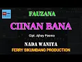 Download Lagu KARAOKE - Ciinan Bana Cipt. Ajhay Pasma - FAUZANA - NADA WANITA