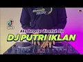 Download Lagu DJ PUTRI IKLAN - AKU BERGETAR DISENTUH DIA TIKTOK VIRAL REMIX FULL BASS 2022