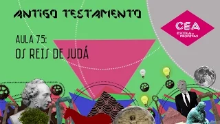 Aula 75 - Os reis de Judá