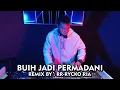 Download Lagu EXIST - BUIH JADI PERMADANI [ REMIX BY RR - RYCKO RIA ]