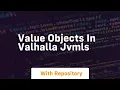 value objects in valhalla jvmls