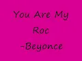 You Are My Roc Lyrics -Beyonce