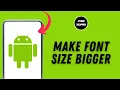 How To Make Font Size Bigger In Android