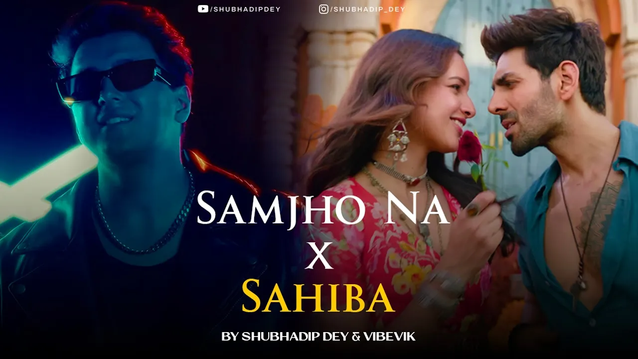 Sahiba x Samjho Na - Mashup | Aditya Rikhari | Shubhadip Dey & Vibevik Sahiba x Samjho Na - Mashup | Aditya Rikhari | Shubhadip Dey & Vibevik