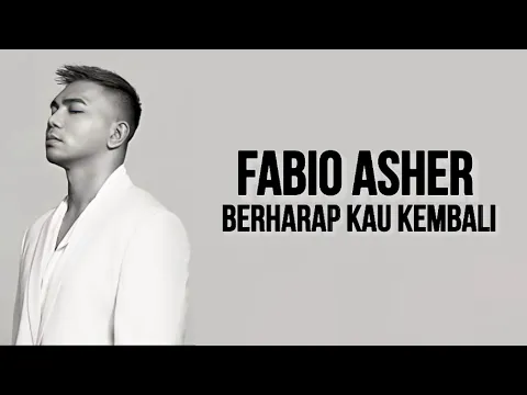 Download MP3 Fabio Asher - Berharap Kau Kembali ( Lirik Lagu ) Bagaimana Dengan Diriku Bila Nanti Kau Bersama Dia