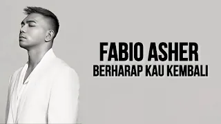 Download Fabio Asher - Berharap Kau Kembali ( Lirik Lagu ) Bagaimana Dengan Diriku Bila Nanti Kau Bersama Dia MP3