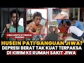 Download Lagu MEMPRIHATINKAN❗HUSEIN PATI ODGJ TERPAKSA DIKIRIM KE RSJ❓ KENA MENTAL DEPRESI BERAT BEGINI KONDISINYA