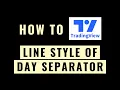 How to Change Line Style of Day Separator in TradingView