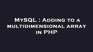 MySQL Adding to a multidimensional array in PHP