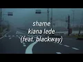 shame - kiana lede (feat. blackway) [tradução]