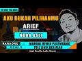 Download Lagu AKU BUKAN PILIHANMU - ARIEF (NADA ASLI) KARAOKE REMIX PALEMBANG