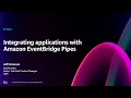 AWS re Invent 2024 - Integrating applications with Amazon EventBridge Pipes API218