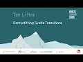 Tan Li Hau Demystifying Svelte Transitions