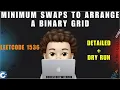 Minimum Swaps to Arrange a Binary Grid Intuition Dry Run Leetcode 1536 codestorywithMIK
