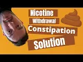 NICOTINE WIT RAWAL CONSTIPATION HACKS