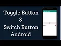 Switch And Toggle Button Android