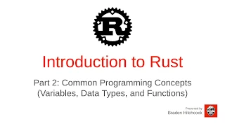 Introduction to Rust 2 1 - Variables Data Types and Functions