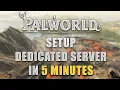 How to Setup a Palworld Dedicated Server in 5 Minutes Easy Tutorial