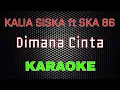 Lagu Kalia Siska ft Ska 86 - Dimana Cinta [Karaoke] | LMusical