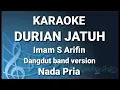 Download Lagu DURIAN JATUH - Imam S Arifin | Karaoke dut band nada pria | Lirik