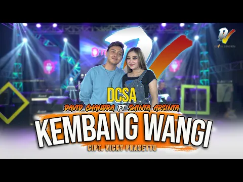 Download MP3 SHINTA ARSINTA \u0026 DAVID CHANDRA - DCSA - KEMBANG WANGI (OFFICIAL LIVE MUSIC VIDEO)