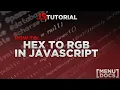 How to turn HEX to RGB JS Tutorial MenuDocs