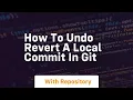 How to undo revert a local commit in git