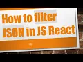 How to filter JSON in JS React