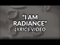 Lagu I AM Radiance - Lyrics Video