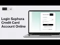 How To Login Sephora Credit Card Account Online 2024 Step-By-Step Guide
