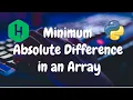 176 - Minimum Absolute Difference in an Array Greedy Hackerrank Solution Python