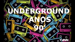 UNDERGROUND ANOS 90 - PARTE 002
