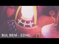 Bul Beni - Ezhel - 2021 YENİ ŞARKI 🔥🔥🔥