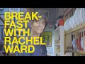 Breakfast with Rachel Ward