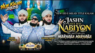 Rabi Ul Awal Naat 2026 || JASHN AAYA HAI || Tahseen Chishti Ashrafi & Danish Raza Qadri New Kalam