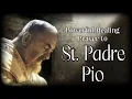 Powerful Healing Prayer to St Padre Pio