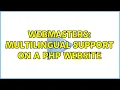 Webmasters Multilingual Support on a PHP Website