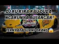 Lagu DJ KU KIRA KAU DUDA ‼️ NGAKUNYA BUJANGAN, TERNAYATA SUAMI ORANG 😱🔥 | DJ FULL BASS VIRAL TIKTOK 2025