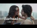 Barbaad (Slowed + Reverb) - Jubin Nautiyal | Saiyaara | Ahaan Panday, Aneet Padda | Song 2026
