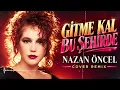 Nazan Öncel - Gitme Kal Bu Şehirde (Cover Remix)