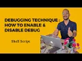 Level Up Your Scripting Skills Enabling Debugging Mode in Shell Scripts How to Debug shell script