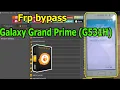 FRP Bypass Google Account Lock Samsung Galaxy Grand Prime G531H with UnlockTool