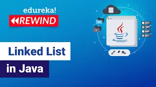 Linked List in Java Data Structures Implementation Java Tutorial Edureka Java Rewind - 3