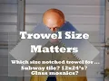 Tile Notch Trowel sizes Which trowel size do you need for Full vid